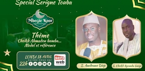 Revivez Mbegté Koor du 18 Avril 2022 avec S. Amidoune Diop et S. Cheikh Ngounda Gueye