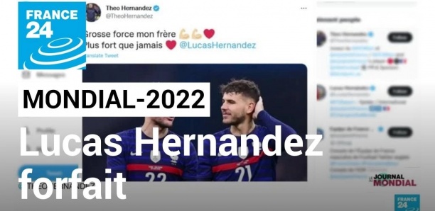 Mondial-2022 : Lucas Hernandez forfait, son frère Théo propulsé comme latéral gauche •