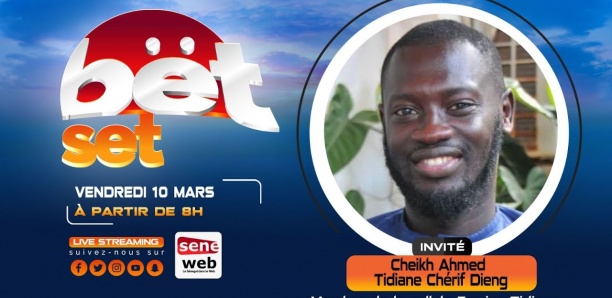 Revivez votre émission matinale Bet Set du 10 Mars 2023 Invité Cheikh Ahmed T. Chérif Dieng