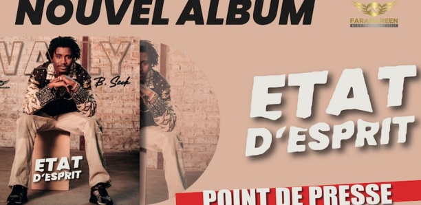 Wally B. Seck - Sortie Nouvel Album, ÉTAT D'ESPRIT (Point De Presse)